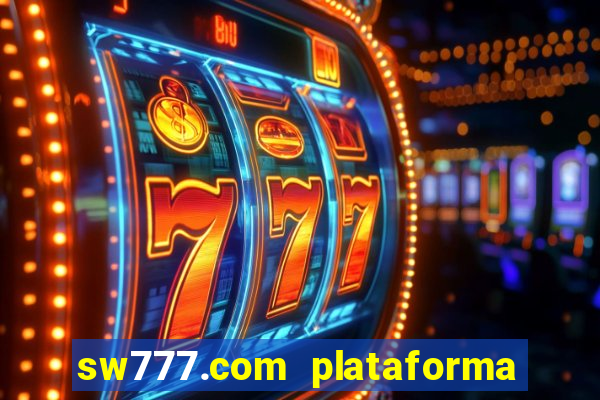 sw777.com plataforma cassino online